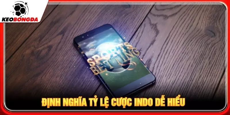 Định nghĩa tỷ lệ cược indo dễ hiểu
